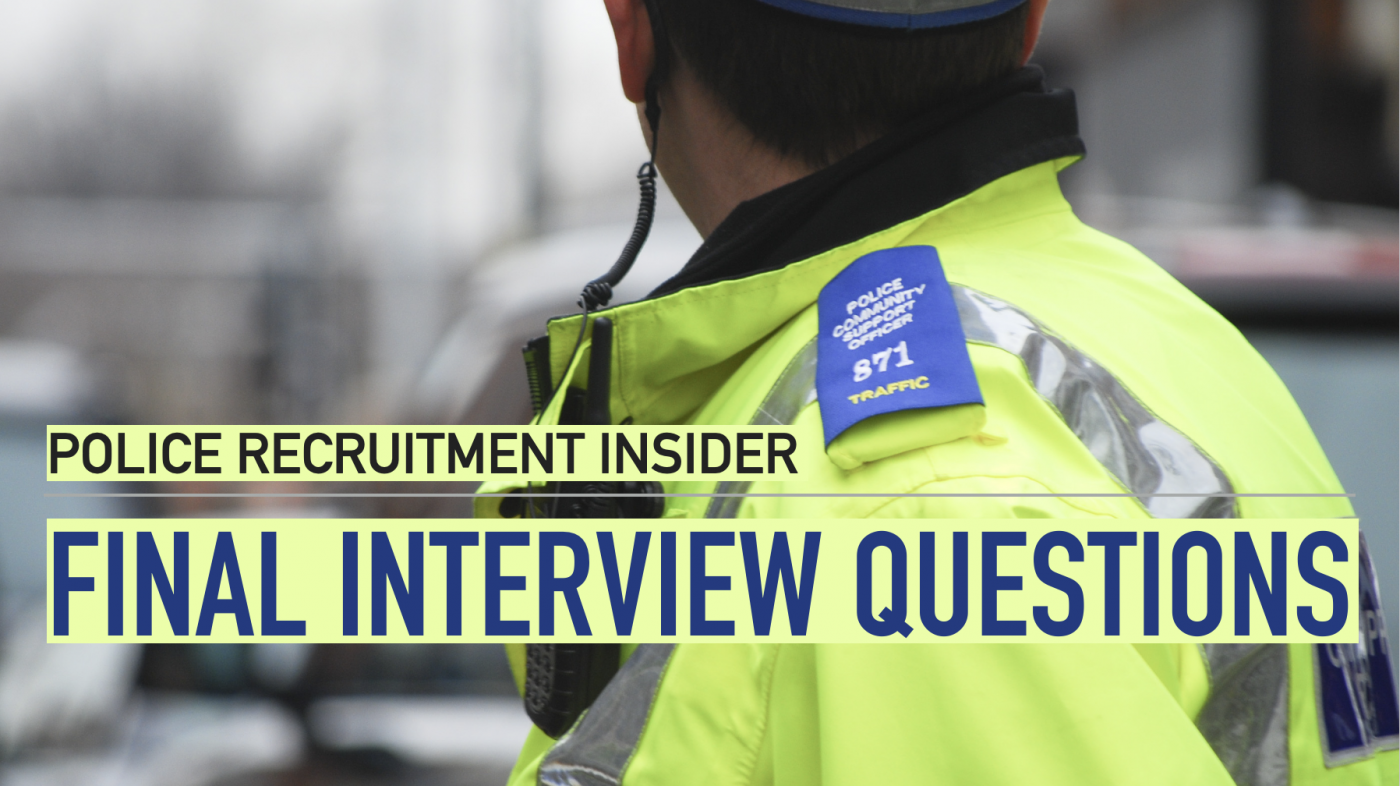 POLICE IN-FORCE/FINAL INTERVIEW QUESTIONS AND ANSWERS