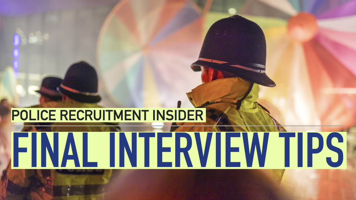 POLICE IN-FORCE:FINAL INTERVIEW TIPS